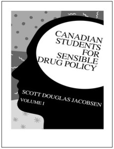 Canadian Students for Sensible Drug Policy - Volume I