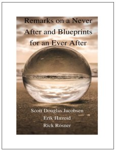 Remarks on a Never After and Blueprints for an Ever After